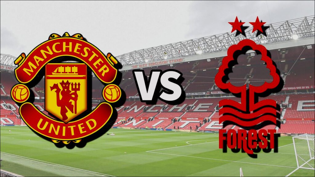 Catch the Man Utd vs Nottm Forest Match: Your Guide to Streaming the Premier League Action!