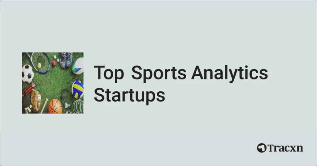 Explore 2,000+ Cutting-Edge Startups Shaping Sports Analytics in December 2024